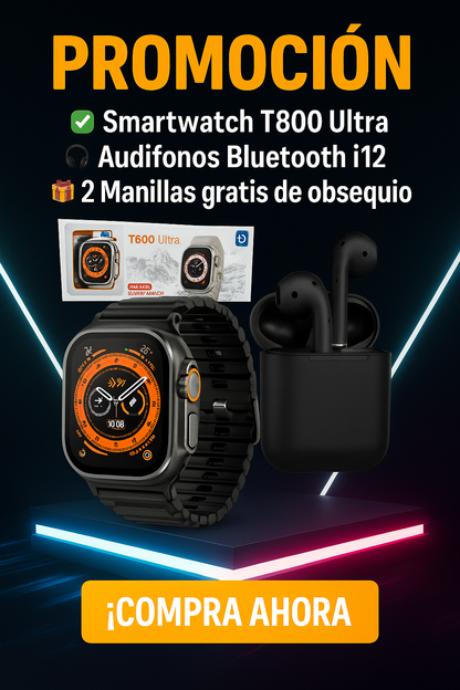 SMART WATCH T800+AUDIFONOS I12+ OBSEQUIO